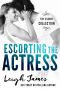 [The Escort Collection 02] • Escorting the Actress (The Escort Collection Book 2)